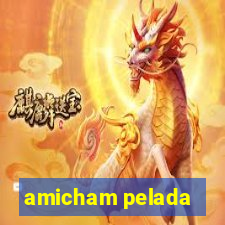 amicham pelada